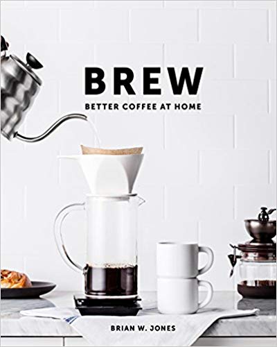 Brew: Better Coffee At Home Book